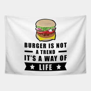 Burger Is Not A Trend, It's A Way Of Life Tapestry