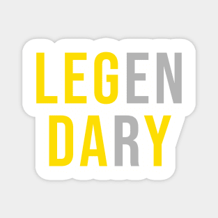 LEG DAY to LEGENDARY - PERFECT GYM SHIRT Magnet