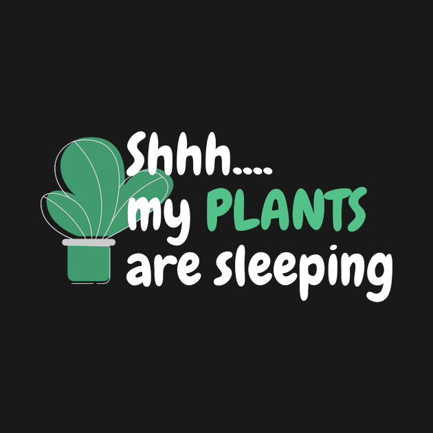 SHHH...MY PLANTS ARE SLEEPING by TheBlobBrush