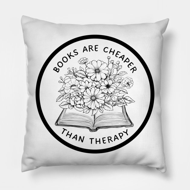 Books are cheaper than therapy Pillow by medimidoodles