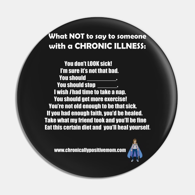 What NOT To Say To Someone With A Chronic Illness Pin by Chronically Positive Mom