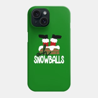 Oh Snowballs Phone Case