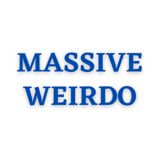 massive weirdo T-Shirt