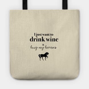 Drink wine & Hug my horses Tote