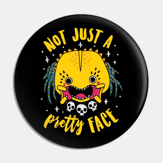 Not Just A Pretty Face Pin by DinoMike