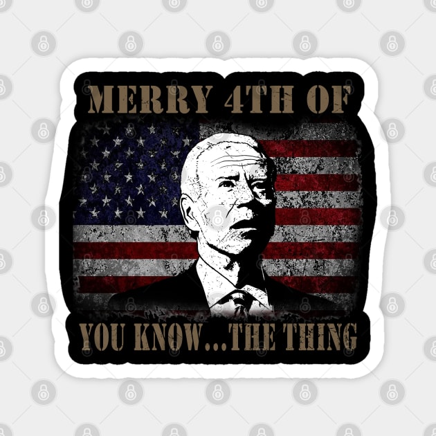 Funny Biden Confused Merry Happy 4th of You Know...The Thing Magnet by nikolay