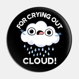 For Crying Out Cloud Cute Weather Pun Pin