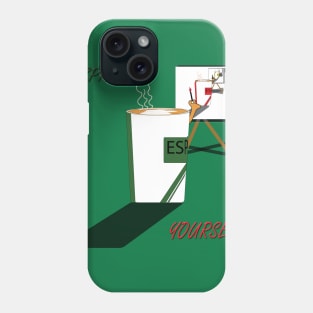 Espresso Yourself Phone Case