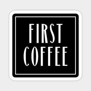 First Coffee Magnet