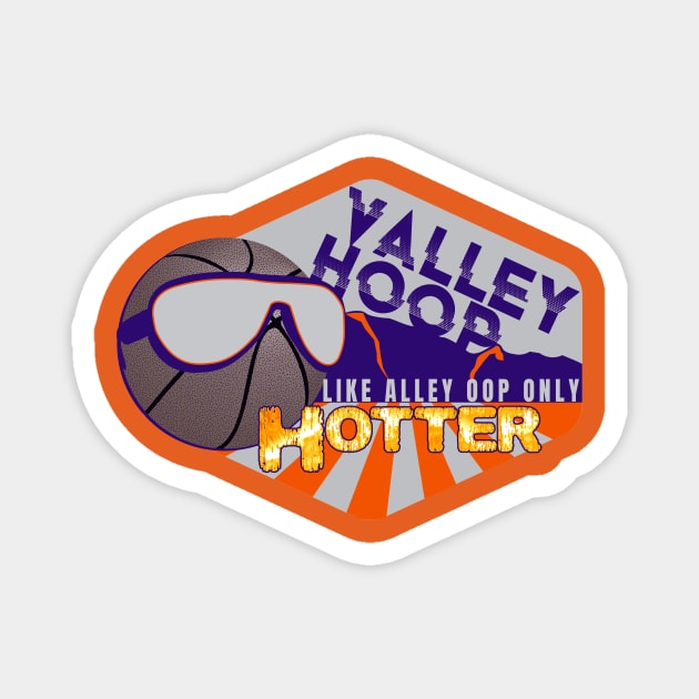 Valley Hoop, like Alley Oop Phoenix Basketball Fan Magnet by GulfGal