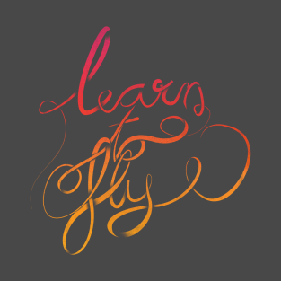 learn to fly T-Shirt