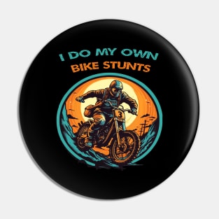 I do my own bike stunts Pin