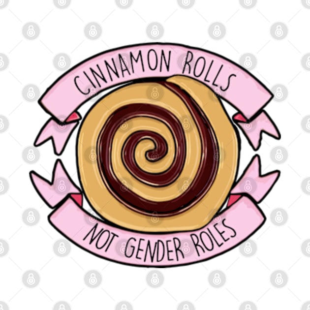 Cinnamon Rolls, Not Gender Roles by BrandyRay