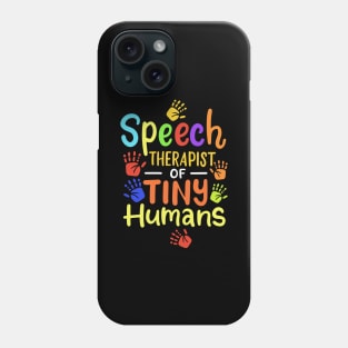 Speech Therapist Of Tiny Humans Phone Case