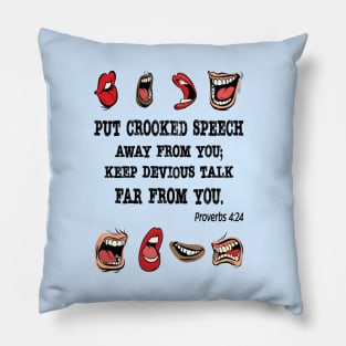 Crooked Speech. Proverbs 4:24 Pillow