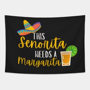 This Senorita Need a Margarita - Cinco de Mayo Tapestry