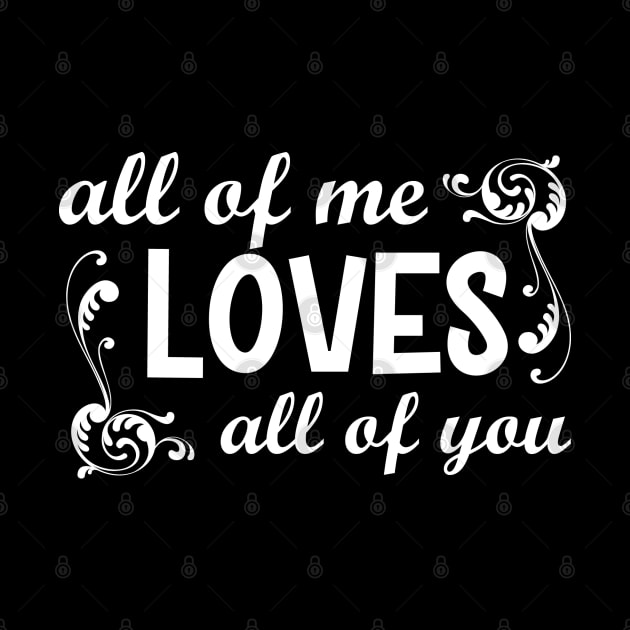 all of me loves all of you by busines_night