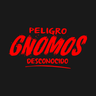 Peligrosos Gnomos T-Shirt