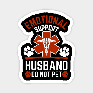 Emotional-Support-Husband-Do-Not-Pet Magnet