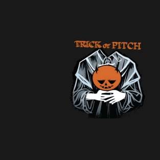 trick or pitch T-Shirt