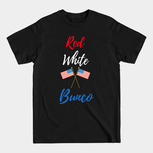 Disover Red White and Bunco Flag Dice Funny Bunco Dice Game - Bunco - T-Shirt