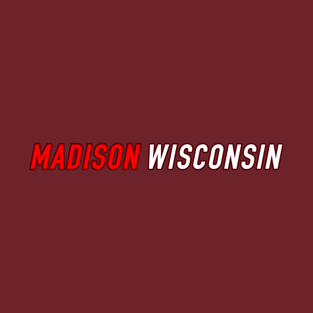 Madison Wisconsin by Vandalay Industries