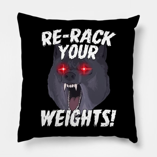 Funny Gym Wolf Re-Rack Weights Muscle Lift Pillow by WorkoutQuotes