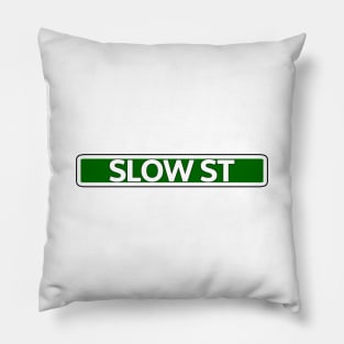 Slow St Street Sign Pillow