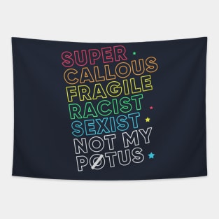 Super Callous Fragile Racist Sexist Not My POTUS Rainbow Tapestry