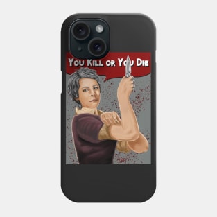 You Kill or You Die Phone Case