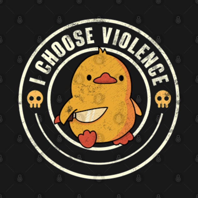 I Choose Violence Funny Duck by RiseInspired