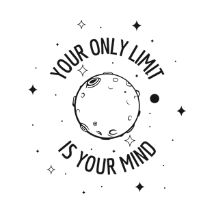 Your Only Limit Is Your Mind T-Shirt