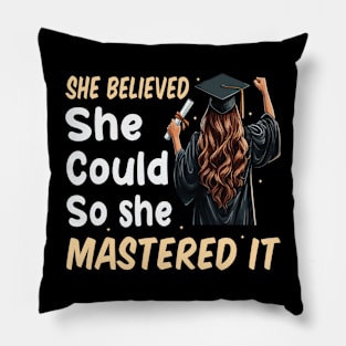 She Believed She Could So She Mastered It 2024 Graduated Mom Pillow