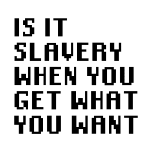 Slavery T-Shirt