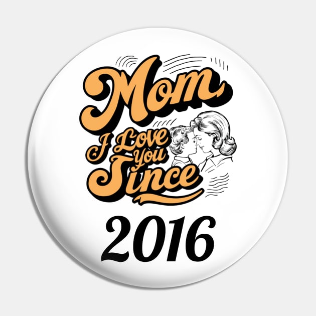 Mom i love you since 2016 Pin by DavidBriotArt