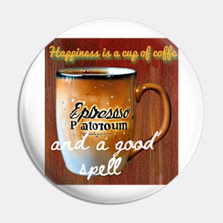 Happiness is a cup of coffee and a good spell. Pin