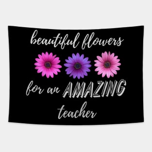 Beautiful Flowers for an Amazing Teacher - Daisy Tapestry