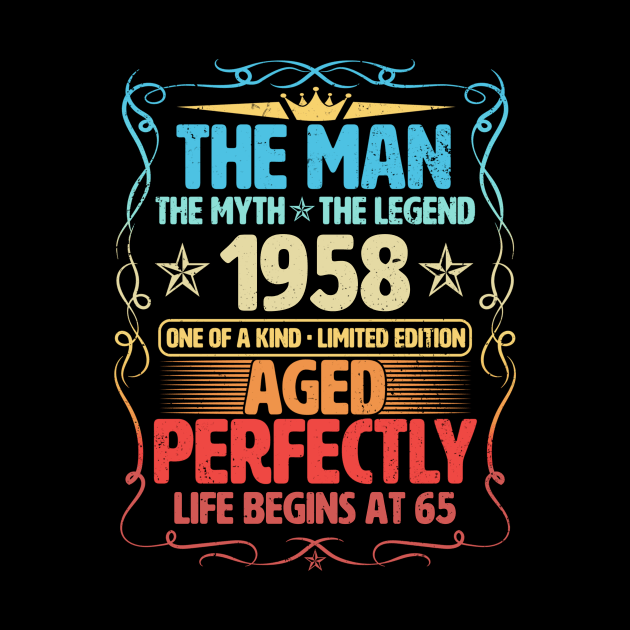 The Man 1958 Aged Perfectly Life Begins At 65th Birthday by Foshaylavona.Artwork