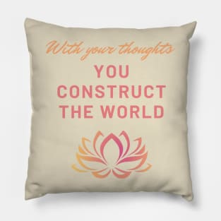 Buddhist world view quote Pillow