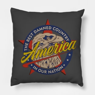 America-The Best Damned Country in Our Nation Funny Patriotic Pillow