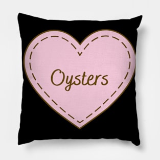 I Love Oysters Simple Heart Design Pillow