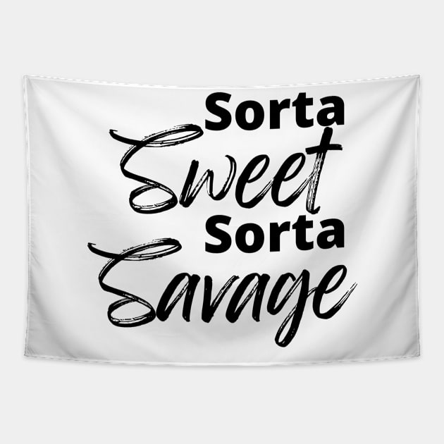 Sorta Sweet Sorta Savage, Funny Sarcastic Quote. Tapestry by That Cheeky Tee