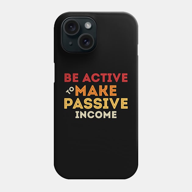 Passive Income Game Phone Case by Worldengine