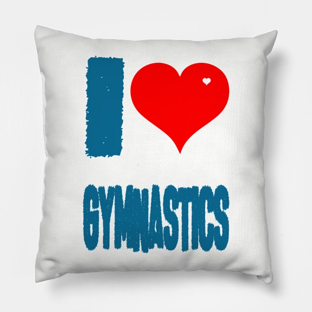 I LOVE GYMSNASTICS Pillow by DESIGNBOOK