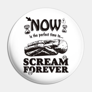 Scream Forever Pin