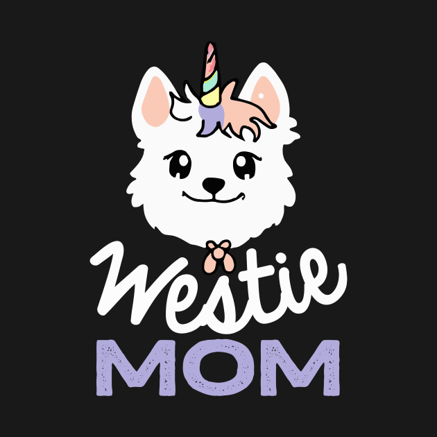 Westie Mom Unicorn Dog Owner West Highland White Terrier Dog by BetterManufaktur