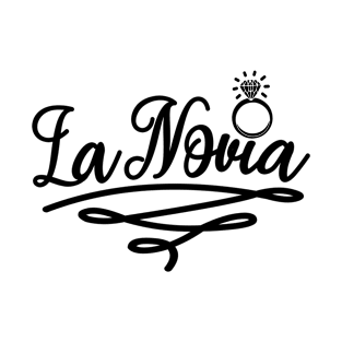 La Novia - Girlfriend, Future Bride Engagement Wedding Party Gift For Her, Women T-Shirt