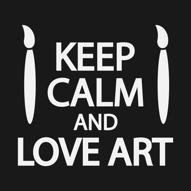 Keep calm and love art by It'sMyTime