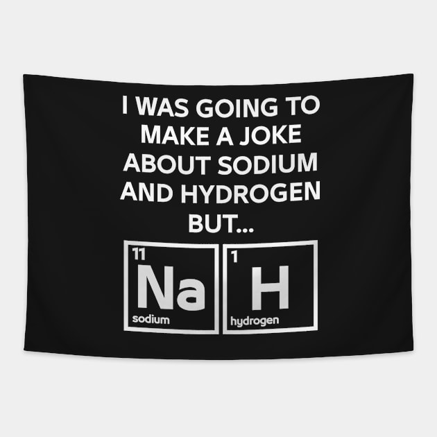 A Joke About Sodium And Hydrogen NaH Tapestry by ScienceCorner