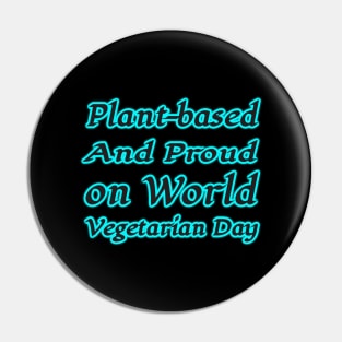 World Vegetarian Day: Proudly Plant-Based Pin